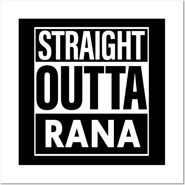 Rana Name Straight Outta Rana Wall Art by ThanhNga